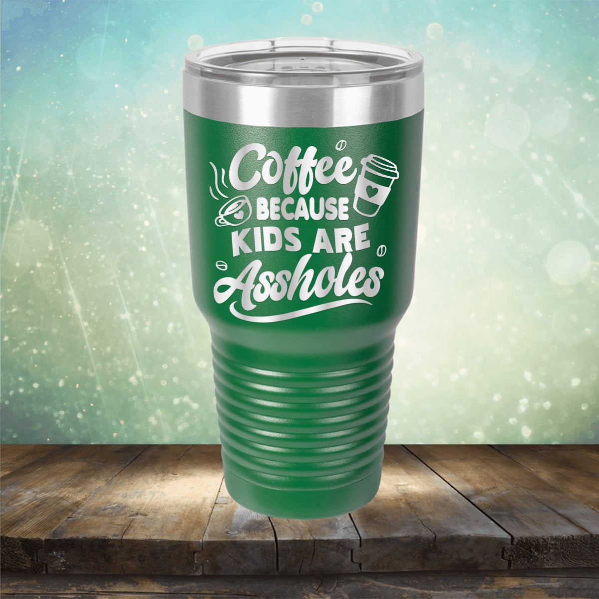 Coffee Because Kids are Assholes - Laser Etched Tumbler Mug