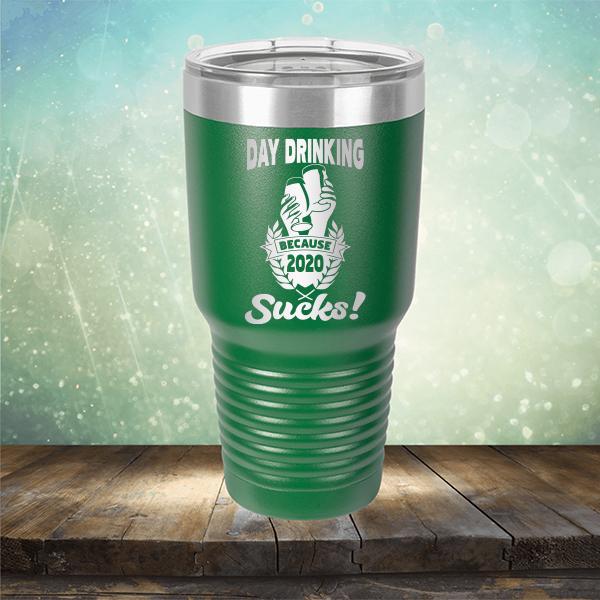 Day Drinking Because 2020 Sucks! - Laser Etched Tumbler Mug