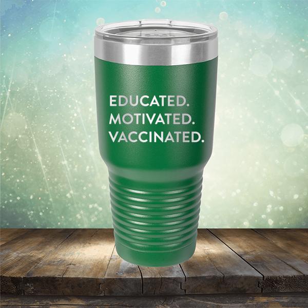 Educated Motivated Vaccinated - Laser Etched Tumbler Mug