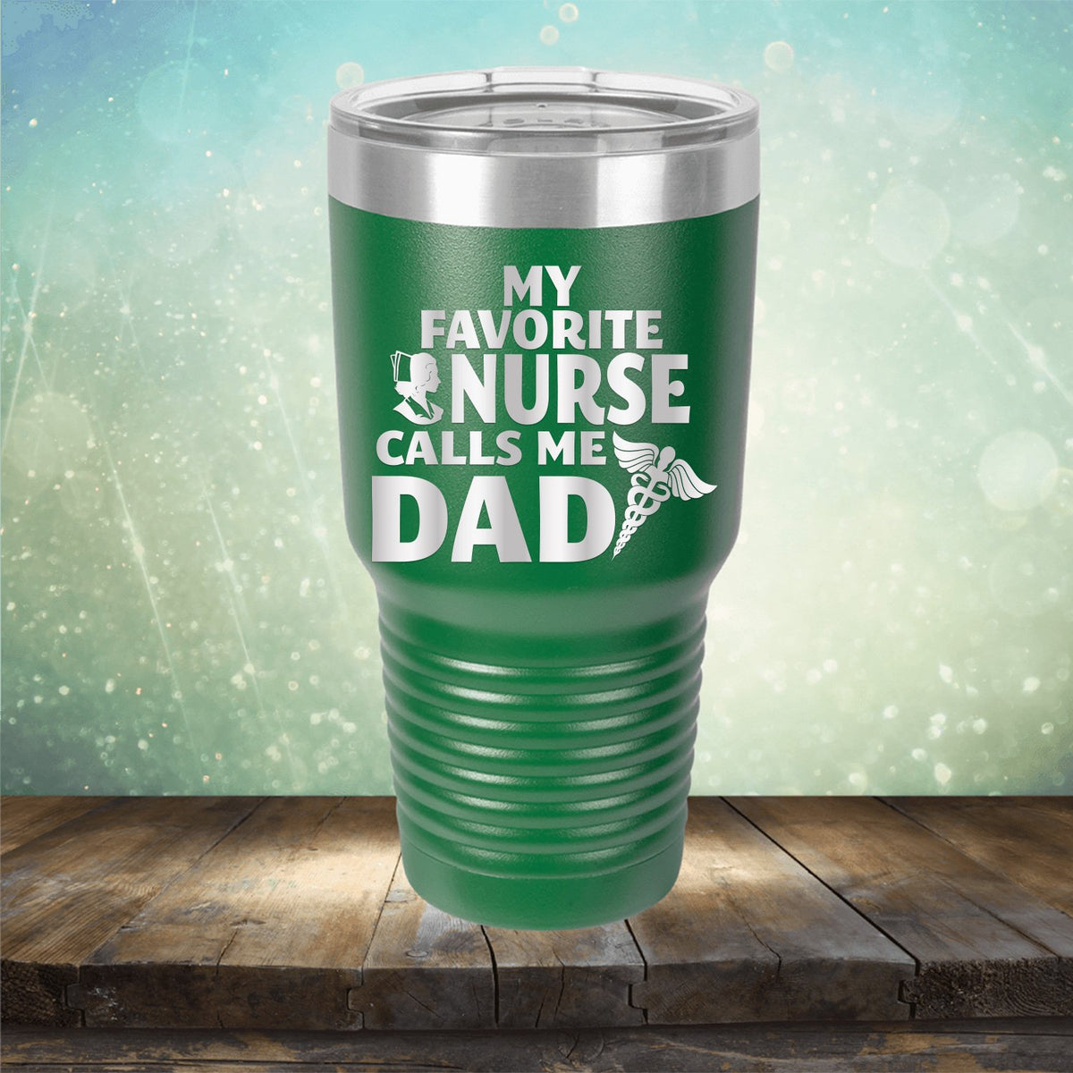 My Favorite Nurse Calls Me Dad - Laser Etched Tumbler Mug