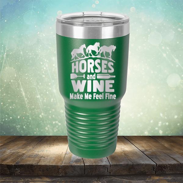 Horses and Wine Make Me Feel Fine - Laser Etched Tumbler Mug