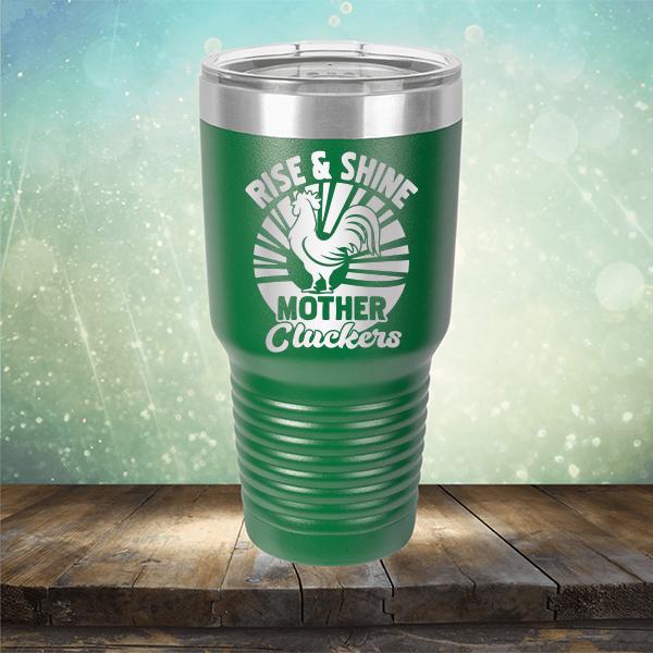 Rise &amp; Shine Mother Cluckers - Laser Etched Tumbler Mug