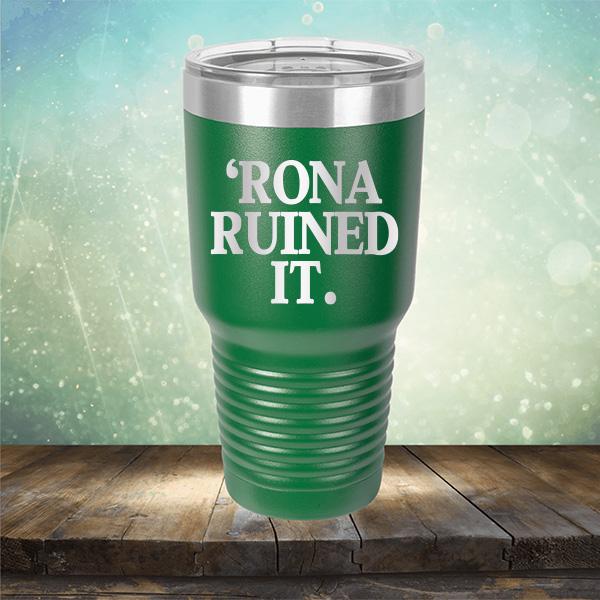 Rona Ruined It - Laser Etched Tumbler Mug