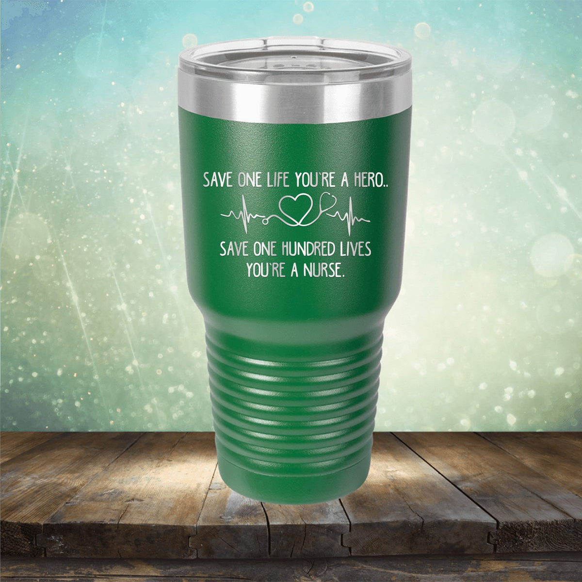 Save One Life You&#39;re A Hero Save One Hundred Lives You&#39;re A Nurse - Laser Etched Tumbler Mug