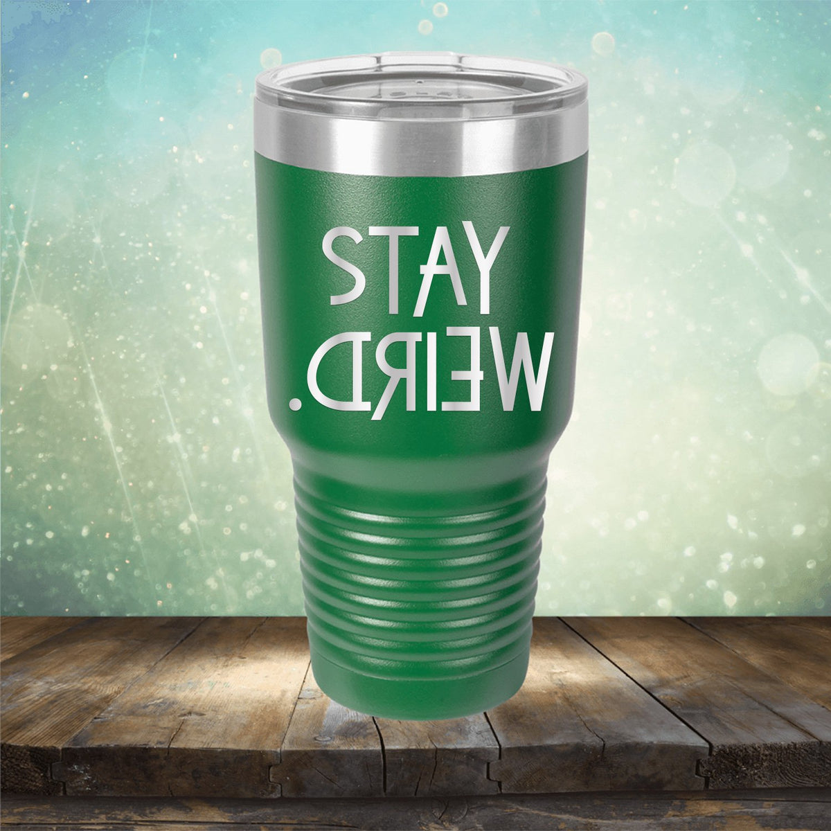 Stay Weird - Laser Etched Tumbler Mug
