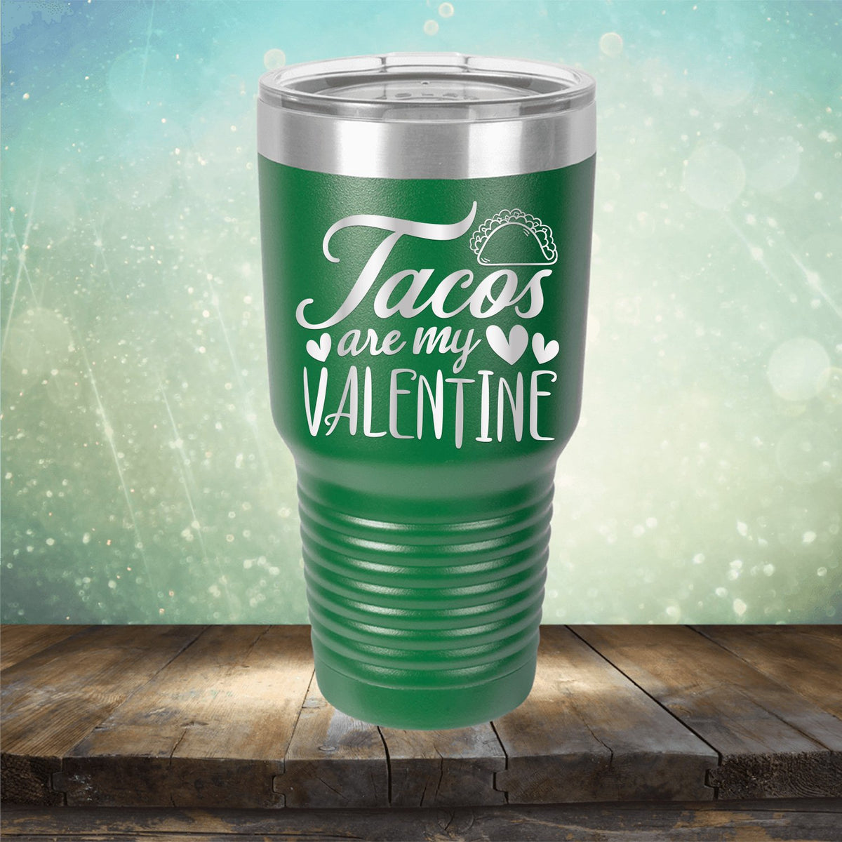Tacos Are My Valentine - Laser Etched Tumbler Mug