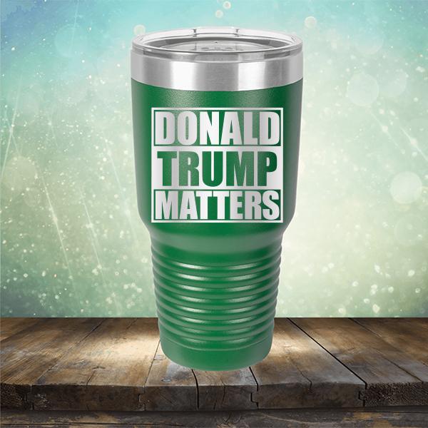 Donald Trump Matters - Laser Etched Tumbler Mug