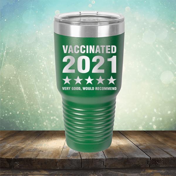 Vaccinated 2021 Very Good Would Recommend - Laser Etched Tumbler Mug