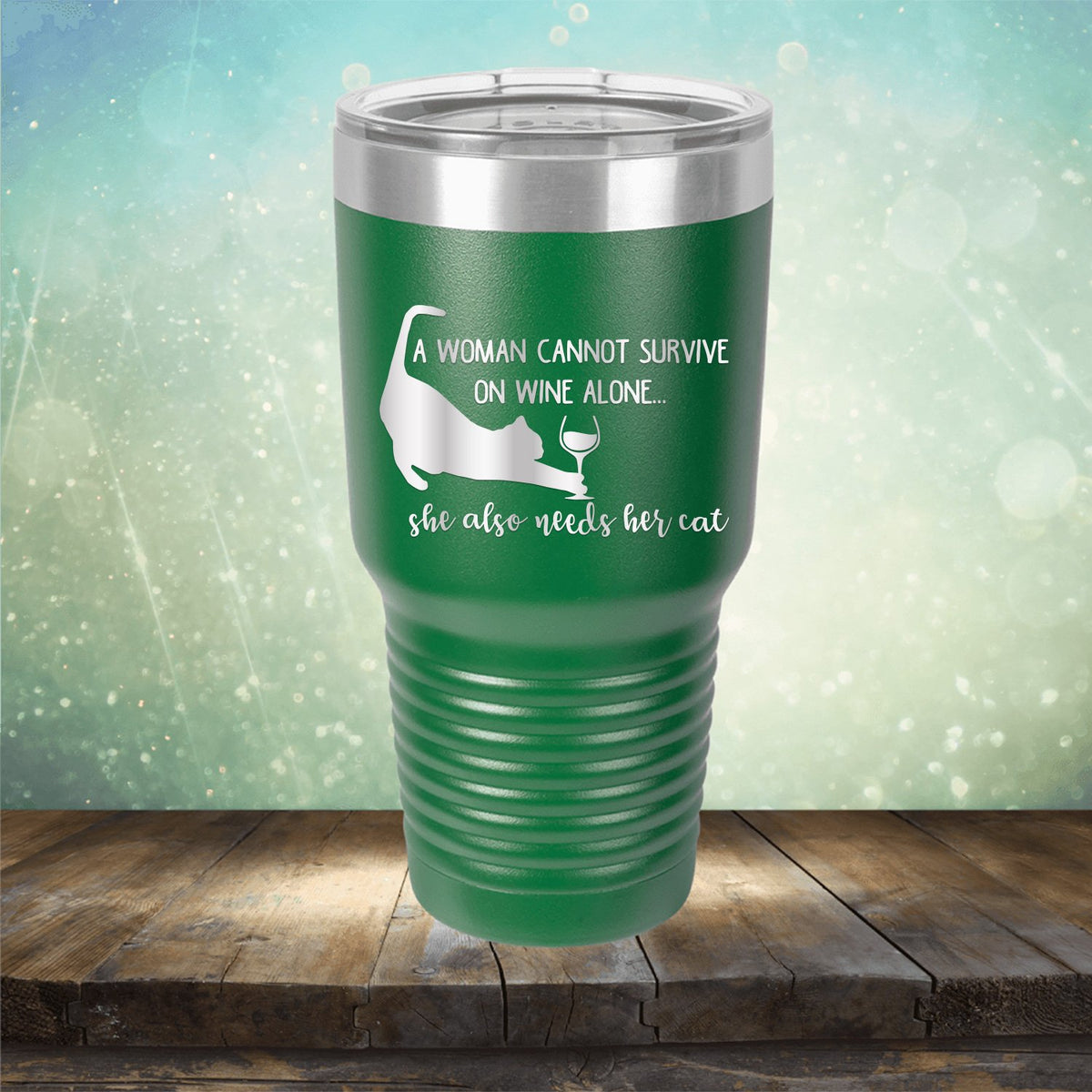 A Woman Cannot Survive on Wine Alone, She also Needs her Cat - Laser Etched Tumbler Mug