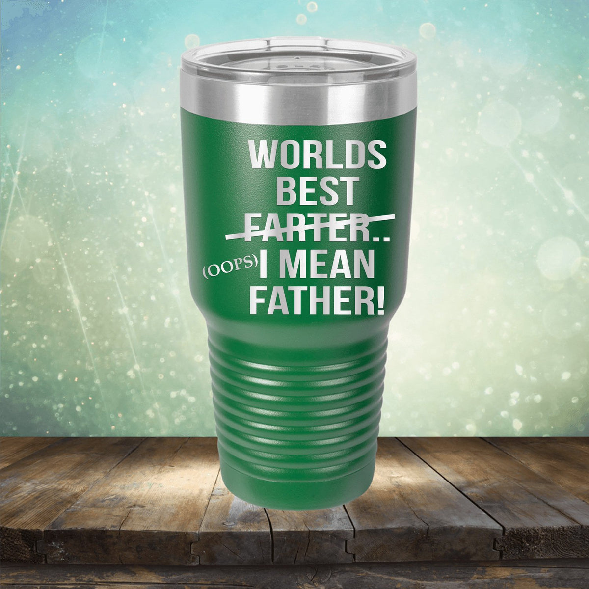Worlds Best Farter... I Mean Father - Laser Etched Tumbler Mug