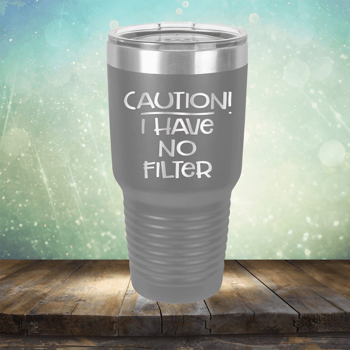 Caution I Have No Filter - Laser Etched Tumbler Mug