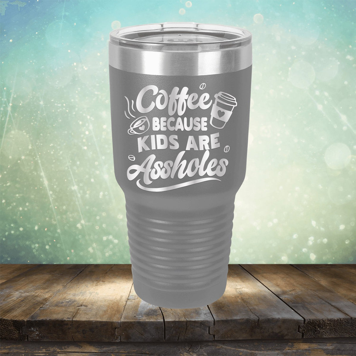 Coffee Because Kids are Assholes - Laser Etched Tumbler Mug