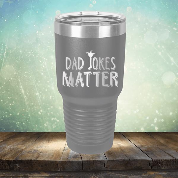 Dad Jokes Matter - Laser Etched Tumbler Mug