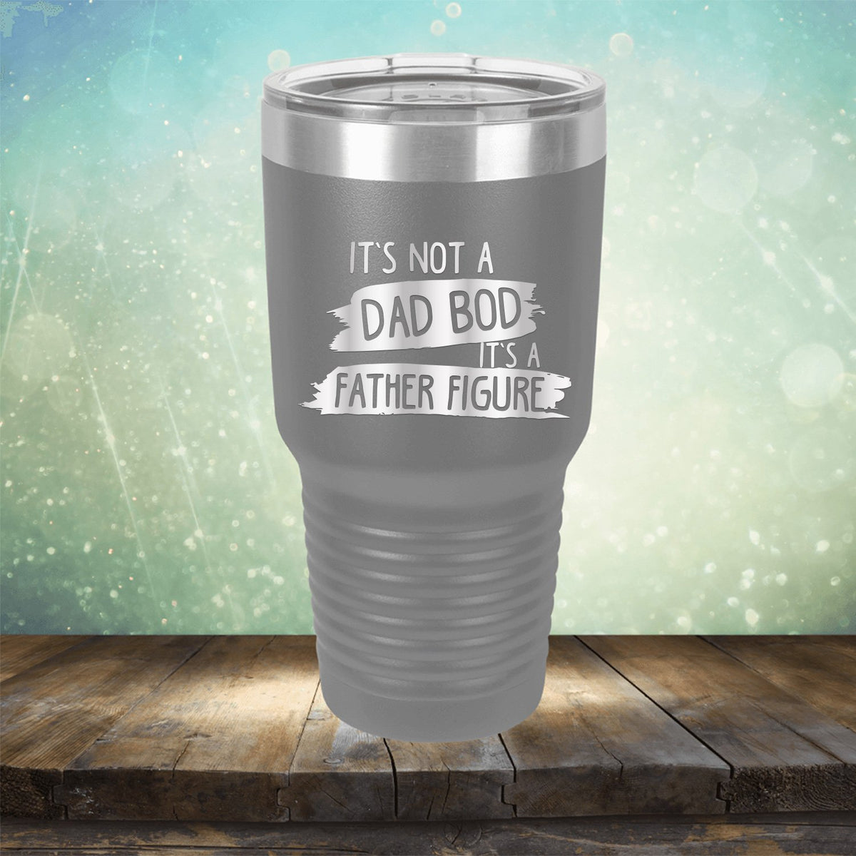 It&#39;s Not A Dad Bod It&#39;s A Father Figure - Laser Etched Tumbler Mug