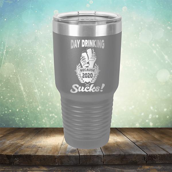 Day Drinking Because 2020 Sucks! - Laser Etched Tumbler Mug