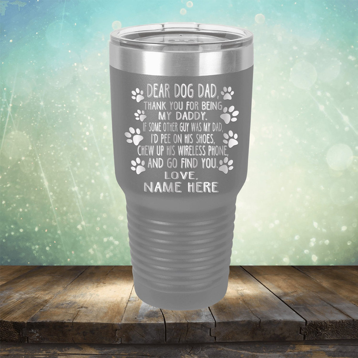 Dear Dog Dad Thank You For Being My Daddy - Laser Etched Tumbler Mug