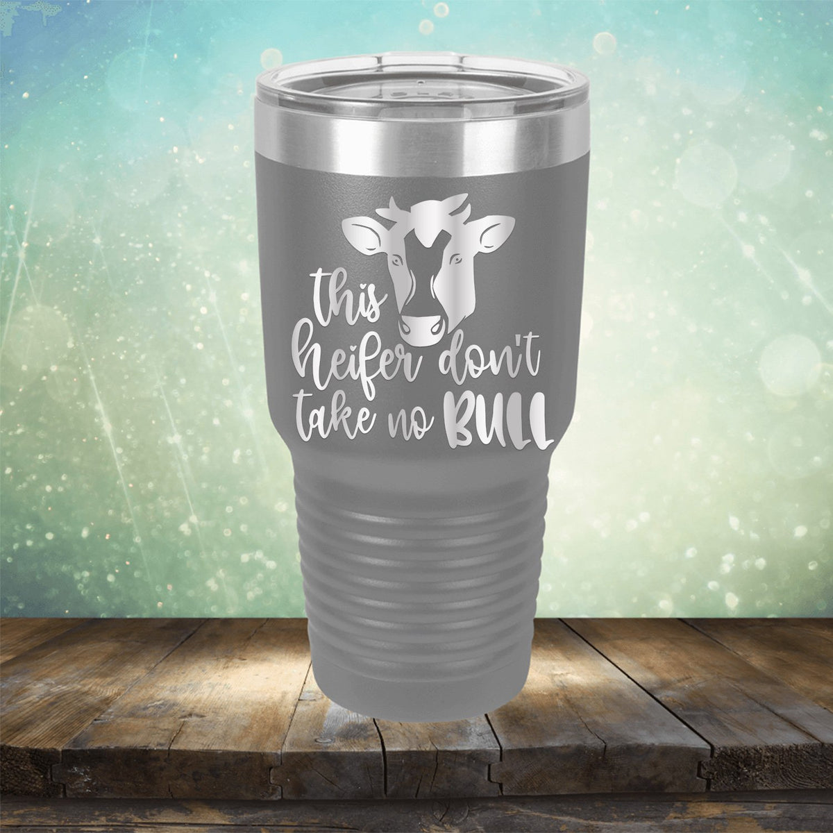 This Heifer Don&#39;t Take No Bull - Laser Etched Tumbler Mug