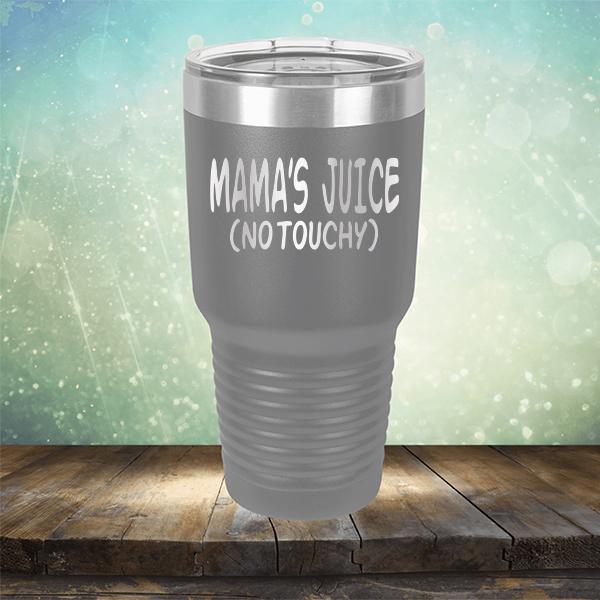 Mama&#39;s Juice (No Touchy) - Laser Etched Tumbler Mug