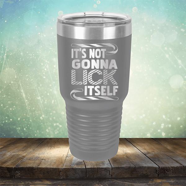 It's Not Gonna Lick Itself - Laser Etched Tumbler Mug