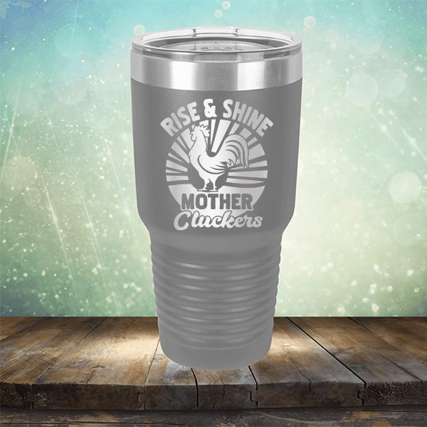 Rise &amp; Shine Mother Cluckers - Laser Etched Tumbler Mug