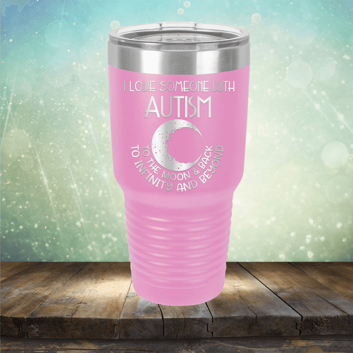 I Love Someone with the Autism to the Moon &amp; Back - Laser Etched Tumbler Mug