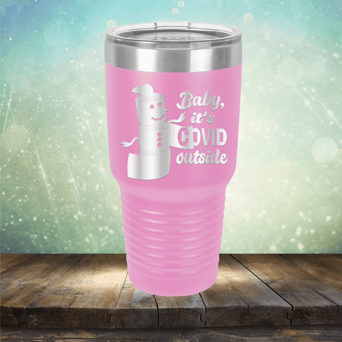 Baby It&#39;s Covid Outside - Laser Etched Tumbler Mug