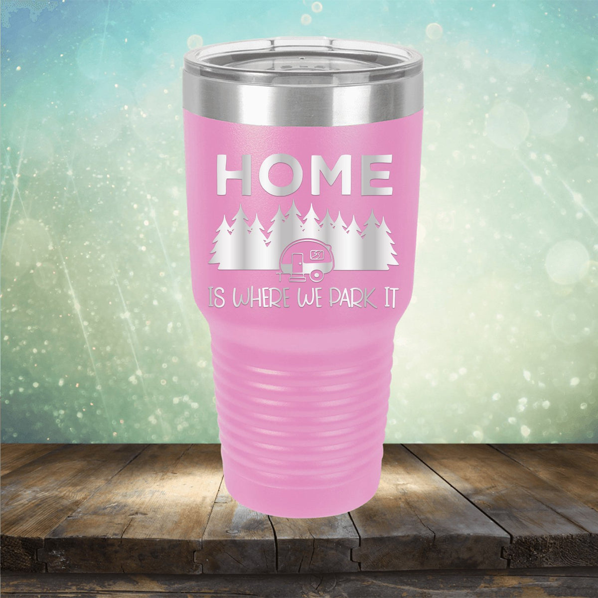 Home Where We Park It - Laser Etched Tumbler Mug