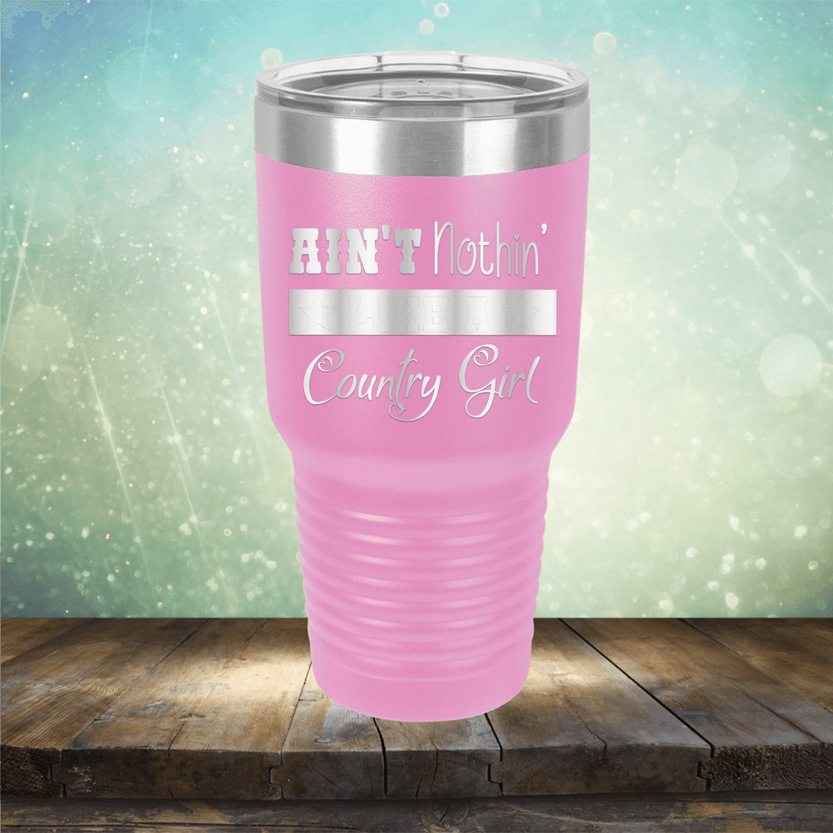 Ain&#39;t Nothin&#39; Like A Country Girl - Laser Etched Tumbler Mug