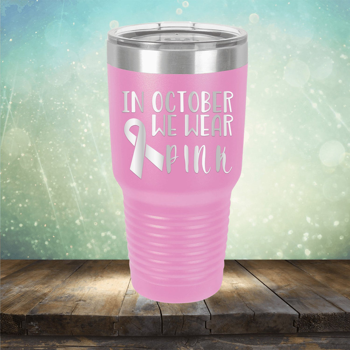 In October We Wear Pink - Laser Etched Tumbler Mug
