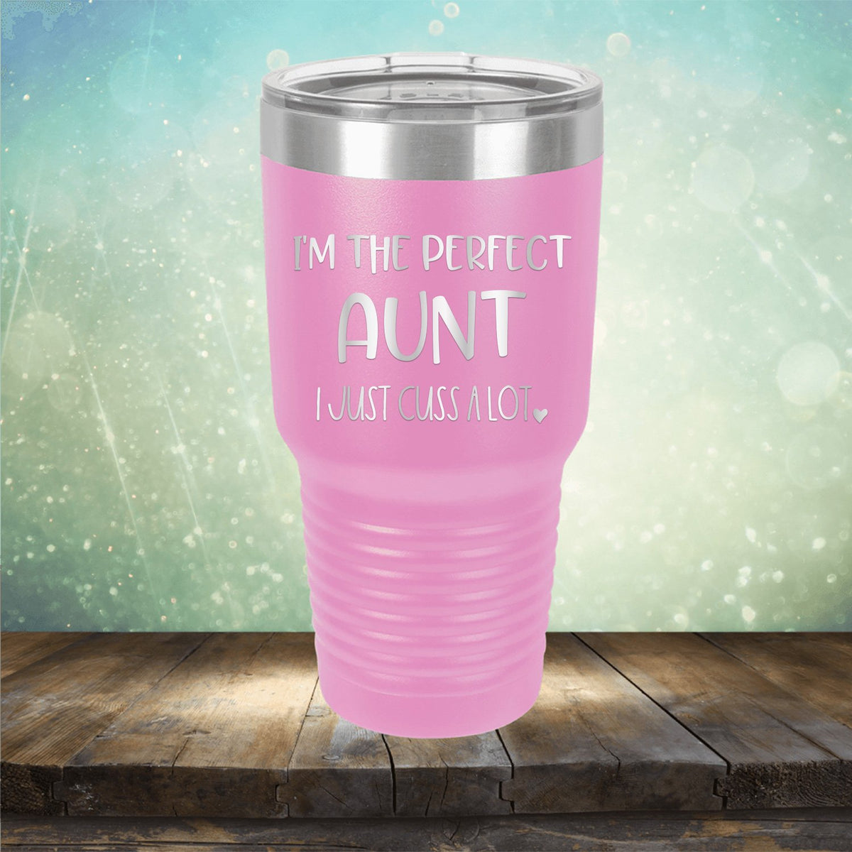 I&#39;m The Perfect Aunt I Just Cuss A Lot - Laser Etched Tumbler Mug