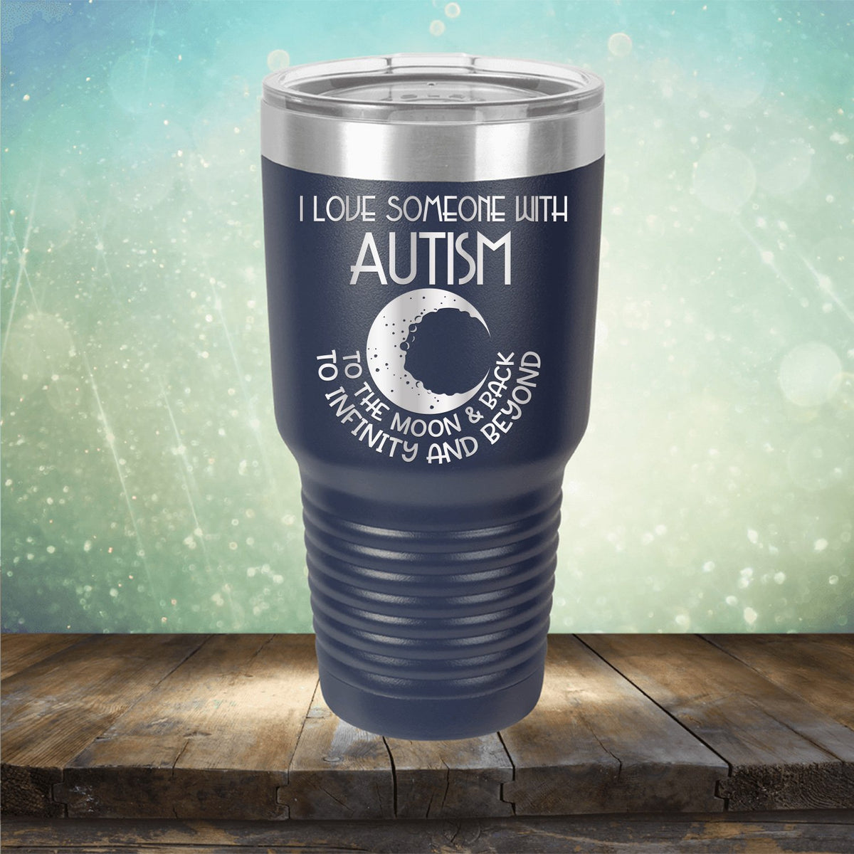 I Love Someone with the Autism to the Moon &amp; Back - Laser Etched Tumbler Mug