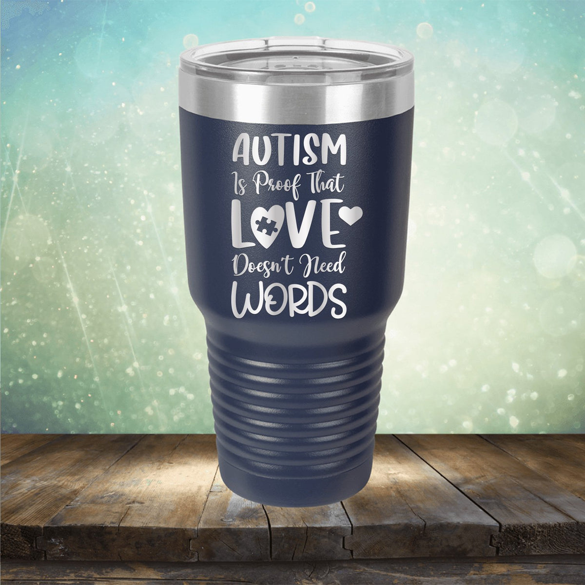 Autism is Proof That Love Doesn&#39;t Need Words - Laser Etched Tumbler Mug