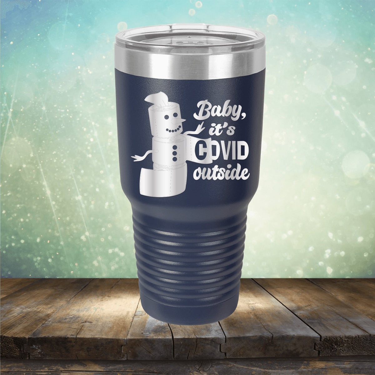 Baby It&#39;s Covid Outside - Laser Etched Tumbler Mug