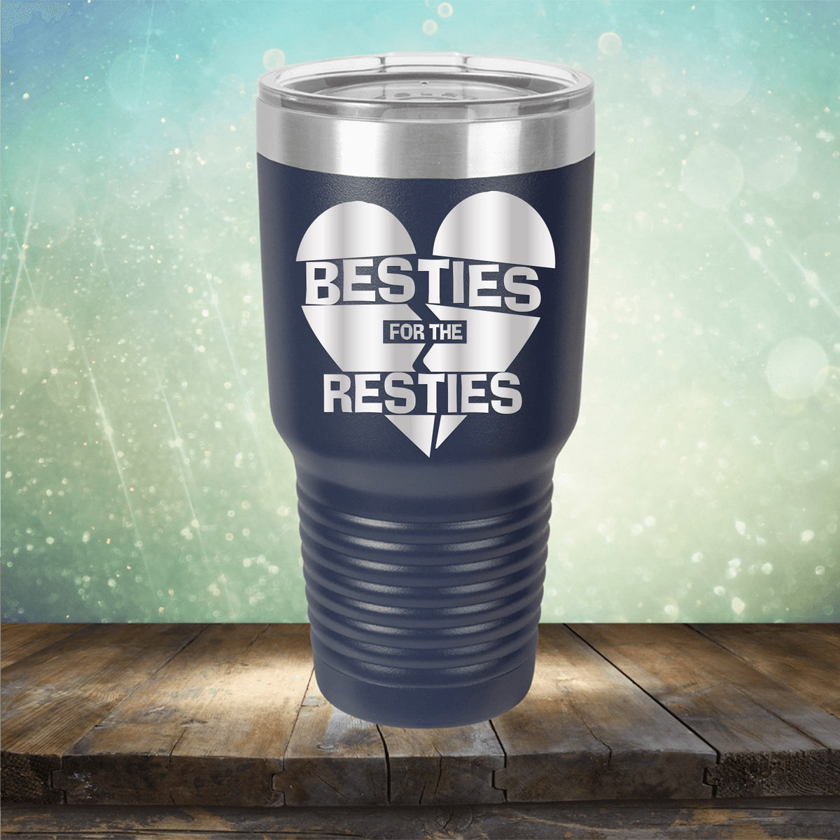 Besties For The Resties - Laser Etched Tumbler Mug