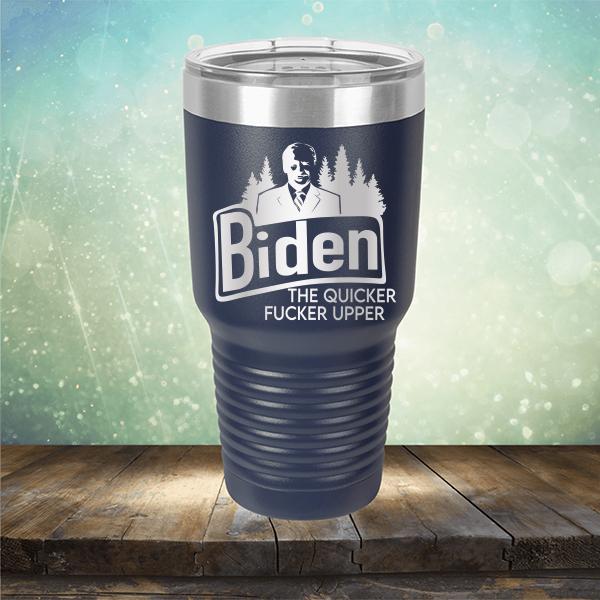 Joe Biden The Quicker Fucker Upper - Laser Etched Tumbler Mug