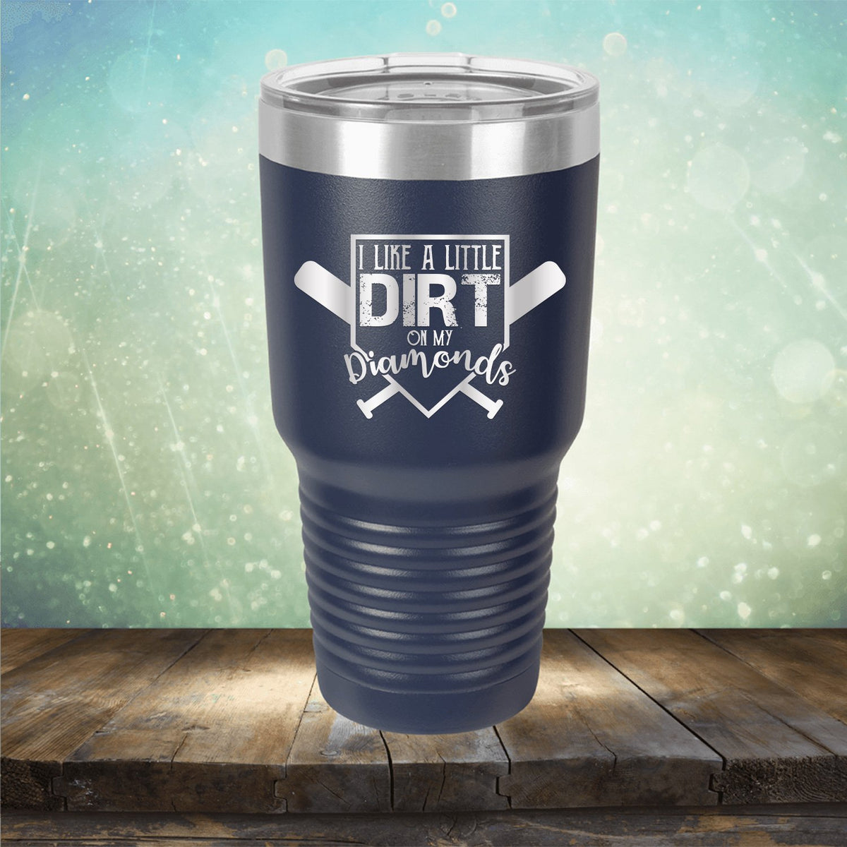 I Like A Little Dirt On My Diamonds - Laser Etched Tumbler Mug