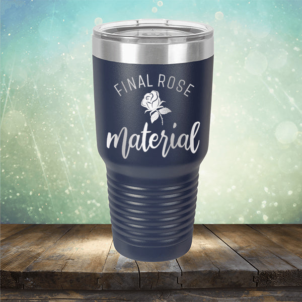 Final Rose Material The Bachelor - Laser Etched Tumbler Mug