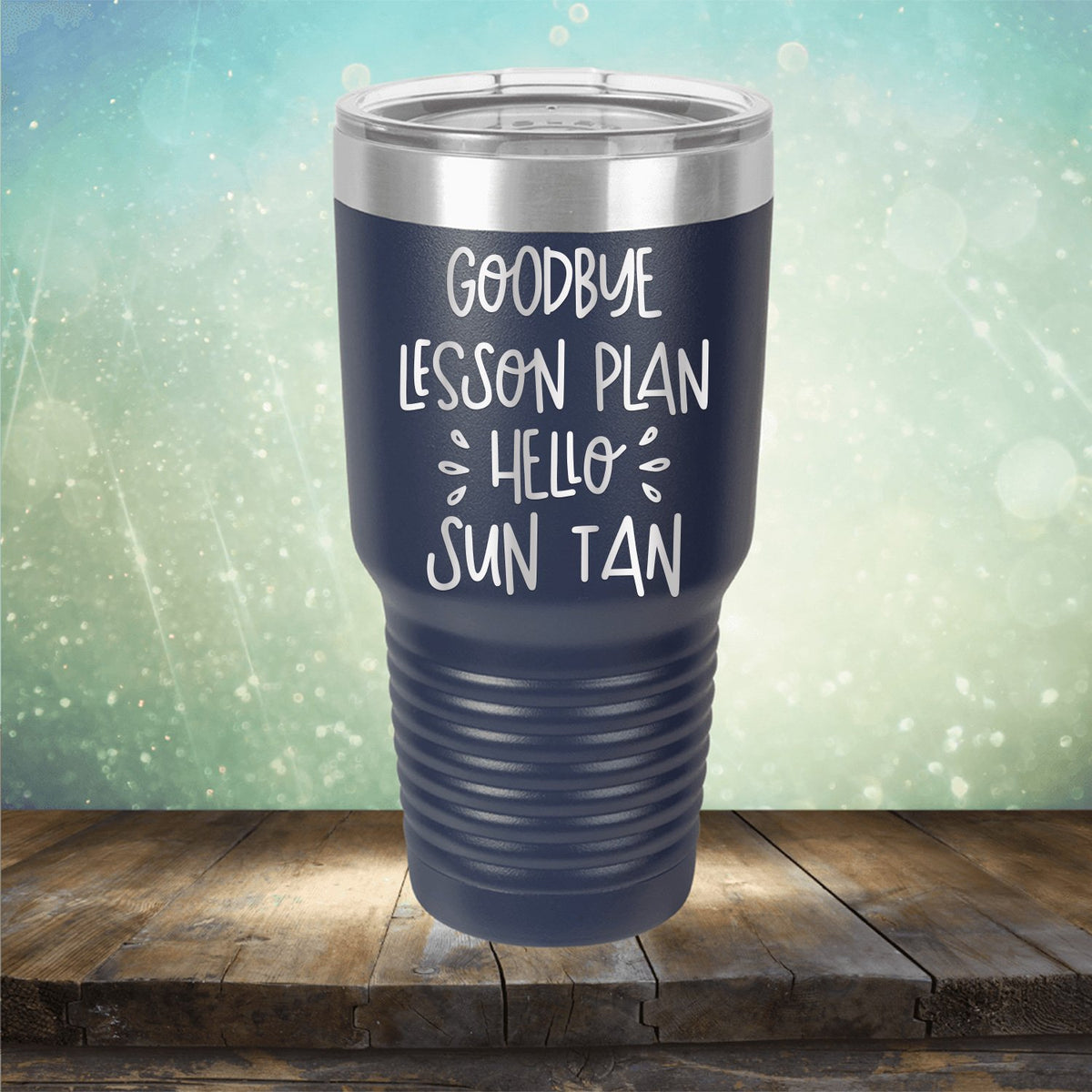 Goodbye Lesson Plan Hello Sun Tan - Laser Etched Tumbler Mug