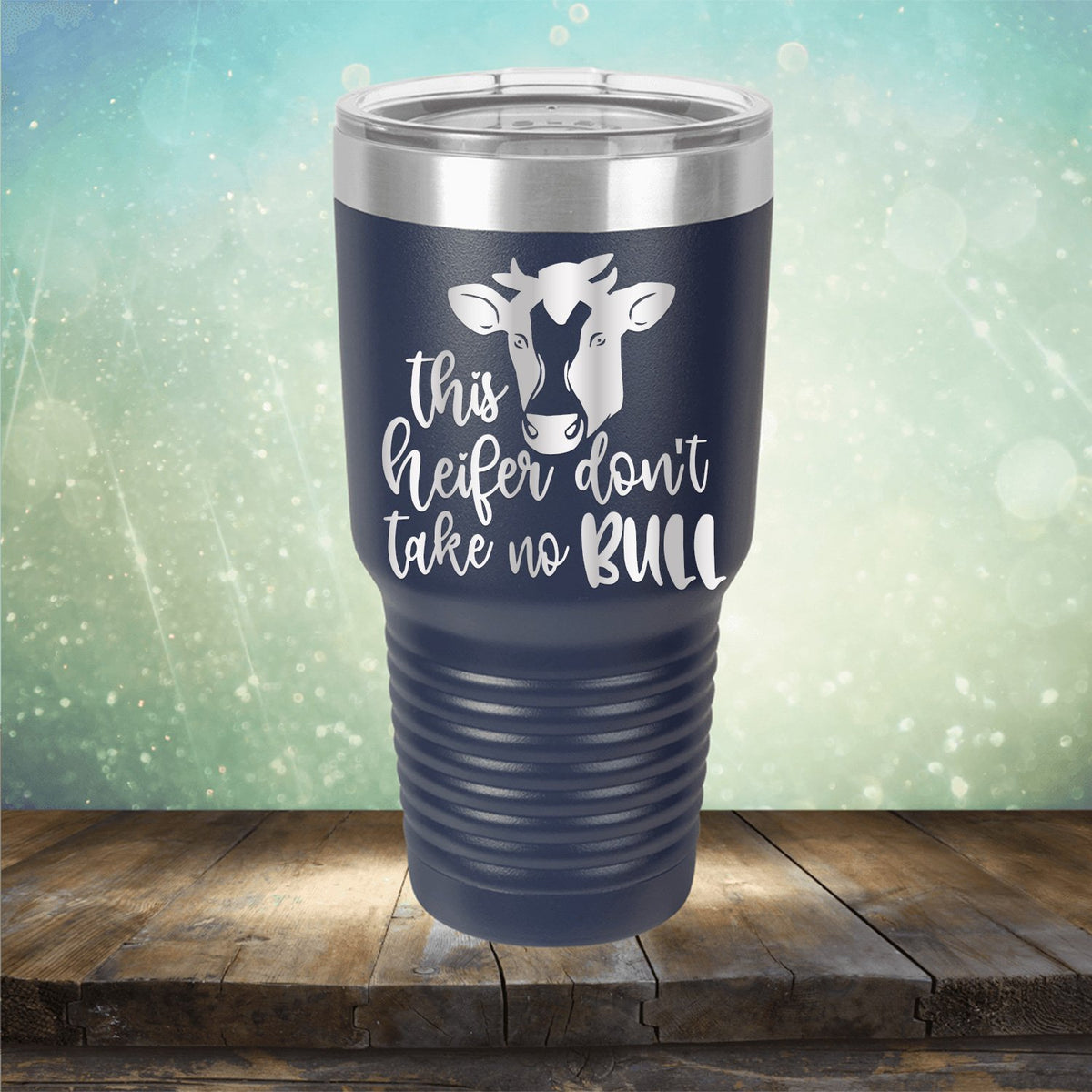 This Heifer Don&#39;t Take No Bull - Laser Etched Tumbler Mug
