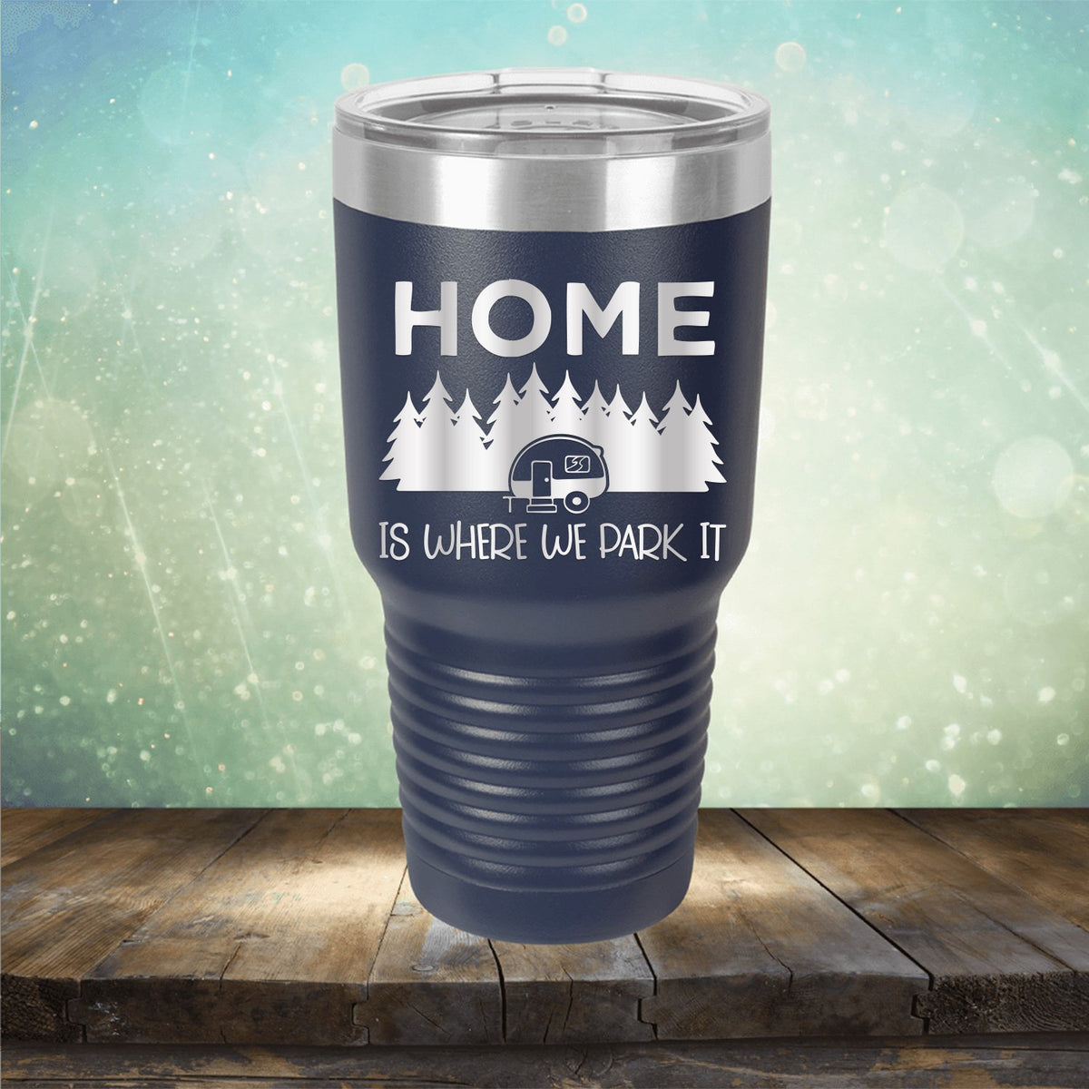 Home Where We Park It - Laser Etched Tumbler Mug