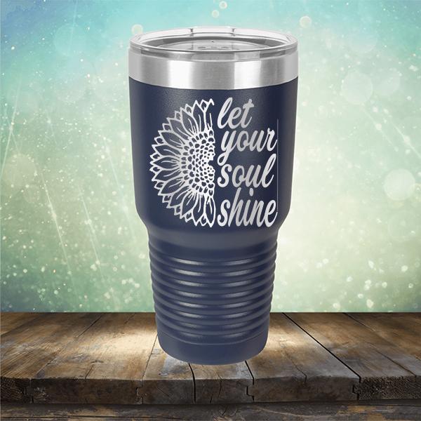 Let Your Soul Shine - Laser Etched Tumbler Mug
