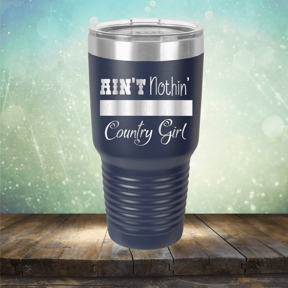 Ain&#39;t Nothin&#39; Like A Country Girl - Laser Etched Tumbler Mug