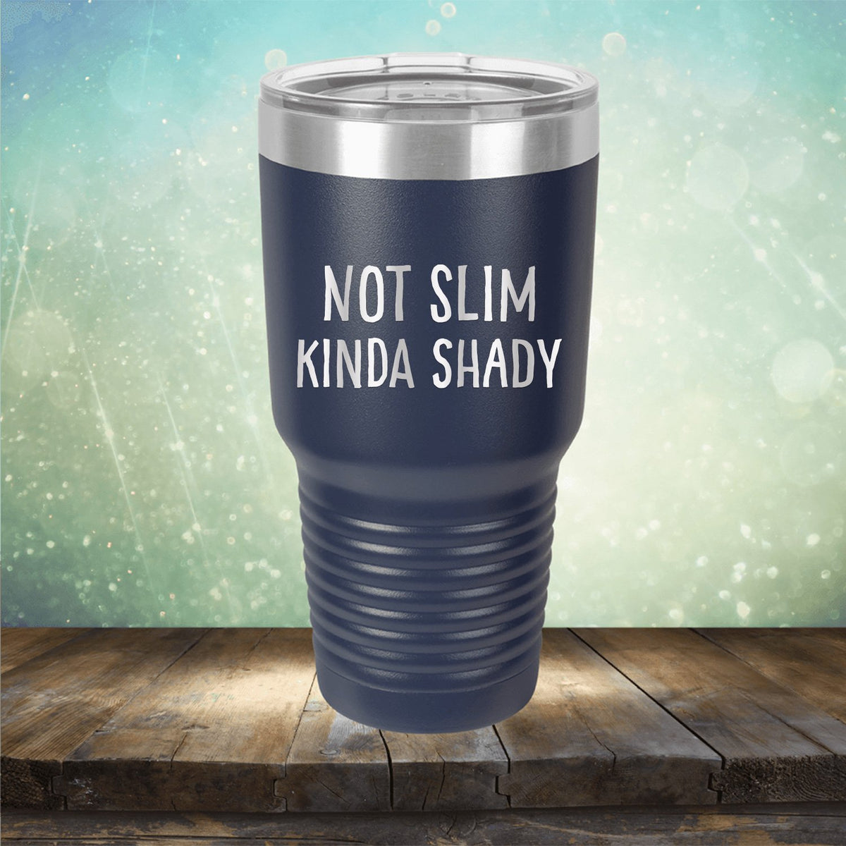 Not Slim Kinda Shady - Laser Etched Tumbler Mug