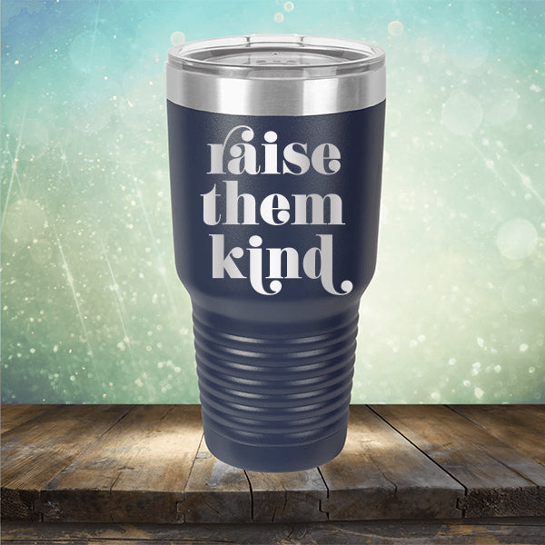 Raise Them Kind - Laser Etched Tumbler Mug