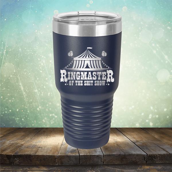 Ringmaster of the Shit Show - Laser Etched Tumbler Mug