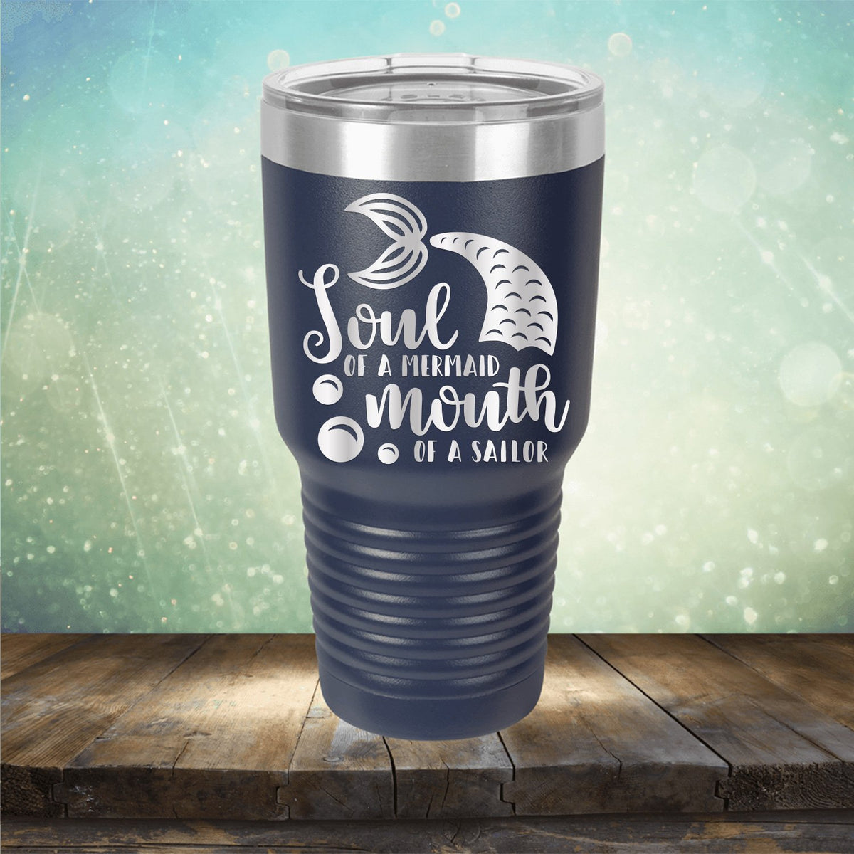 Soul of A Mermaid Mouth of A Sailor - Laser Etched Tumbler Mug