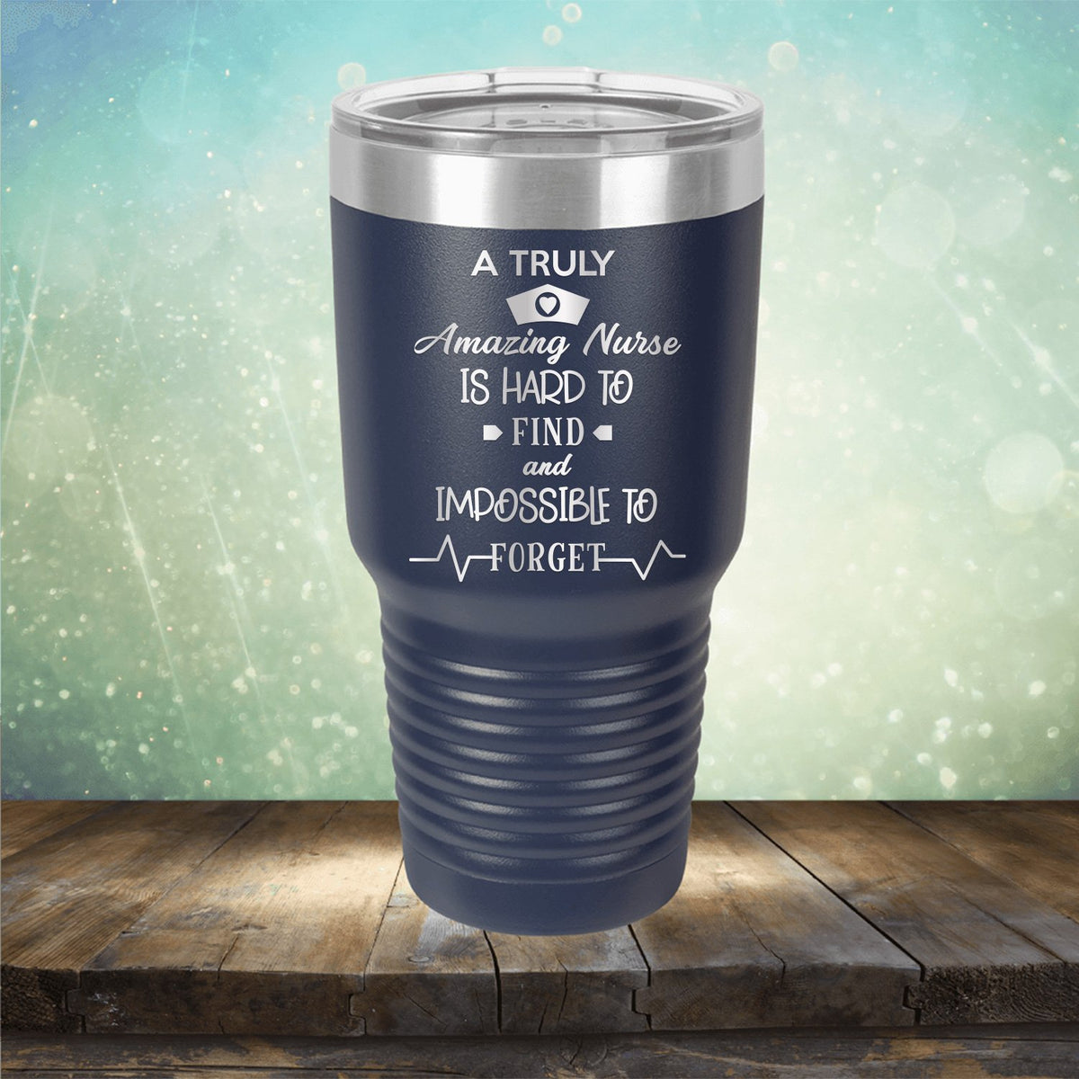 A Truly Amazing Nurse is Hard to Find and Impossible to Forget - Laser Etched Tumbler Mug