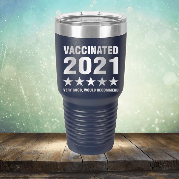Vaccinated 2021 Very Good Would Recommend - Laser Etched Tumbler Mug