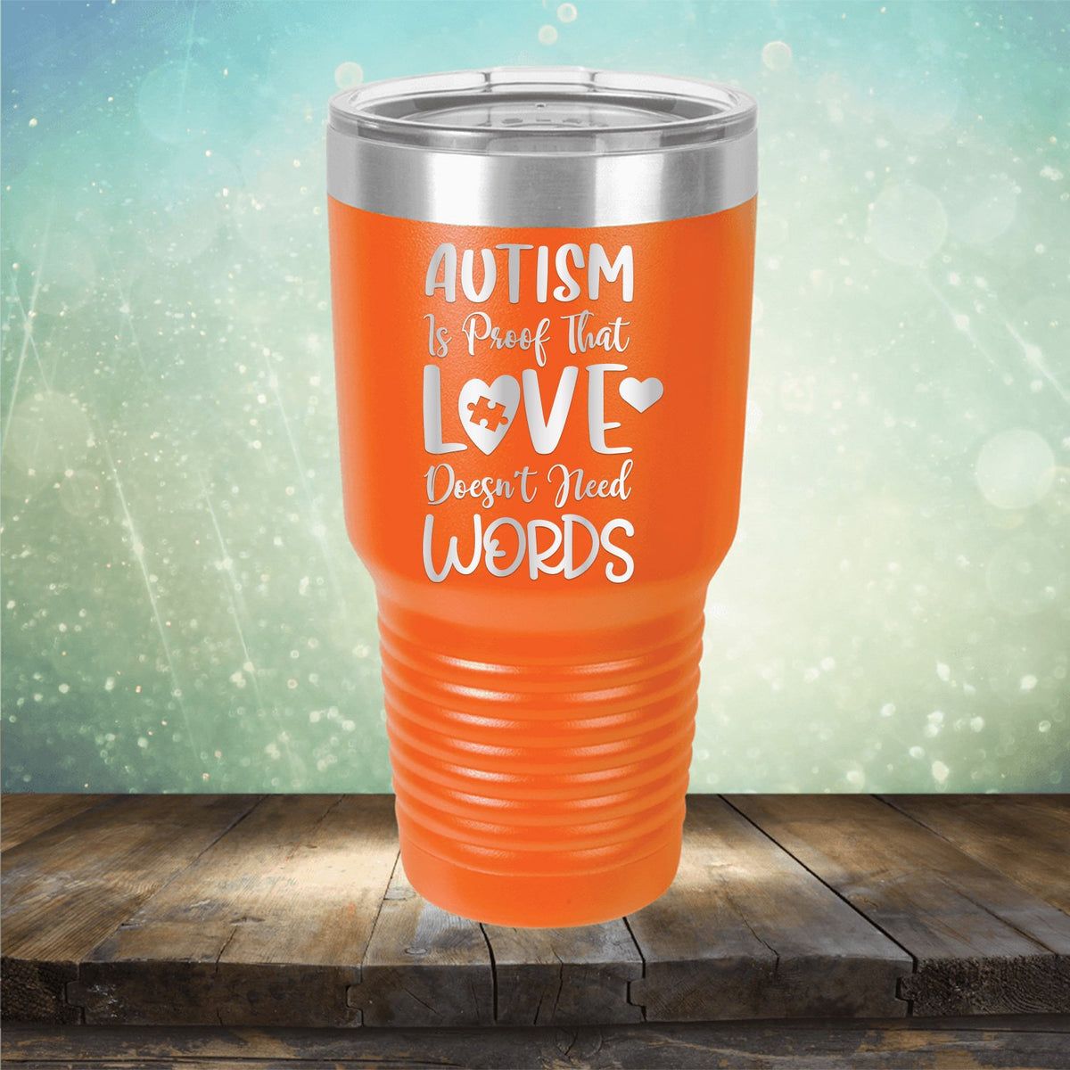 Autism is Proof That Love Doesn&#39;t Need Words - Laser Etched Tumbler Mug