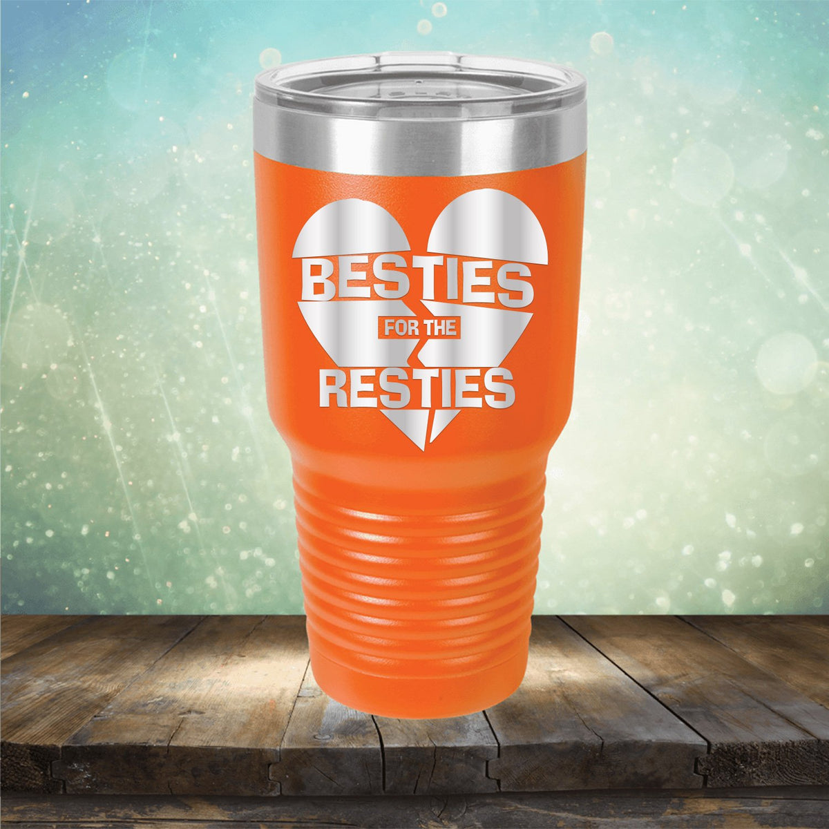 Besties For The Resties - Laser Etched Tumbler Mug